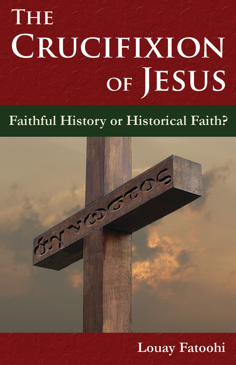 The Crucifixion of Jesus - Safis Publishing